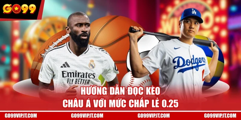 Hướng dẫn đọc kèo châu Á với mức chấp lẻ 0.25