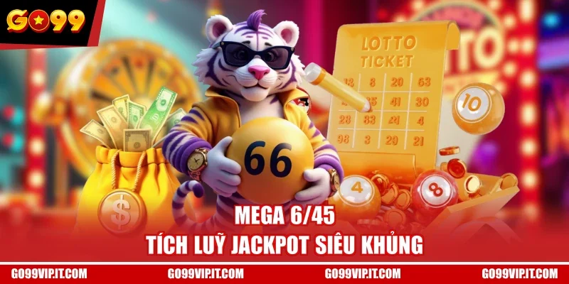 Mega 6/45 lả sản phẩm thưởng lớn liên tục
