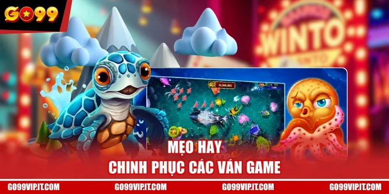 Mẹo hay chinh phục các ván game