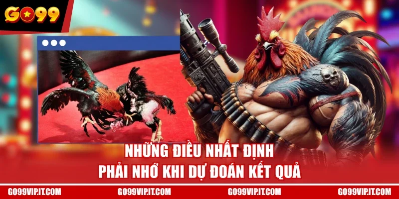 Những điều nhất định phải nhớ khi dự đoán kết quả