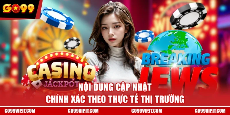 Nội dung cập nhật chính xác theo thực tế thị trường